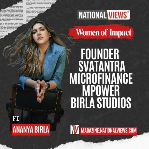 Nationalviews magazine women of impact ananya birla