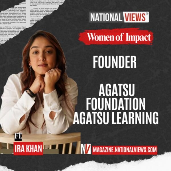 Women Of Impact Ira Khan: mental health advocate and founder of Agatsu Foundation and Agatsu Learning