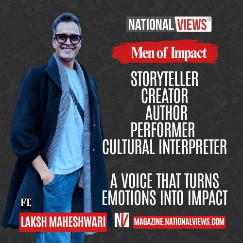 single-handedly-laksh-maheshwari-nationalviews-men-of-impac